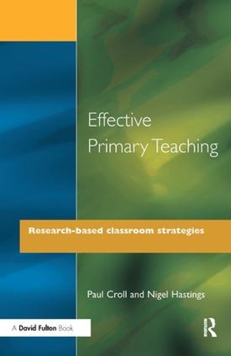 Бумажная книга «Effective Primary Teaching: Research-based Classroom Strategies», авторов Найджел Хастингс, Пол Кролл - фото №1