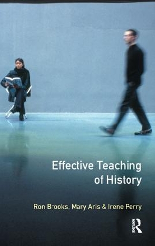 Паперова книга «Effective Teaching of History, The», авторів Ірен Перрі, Мері Аріс, Рон Брукс - фото №1