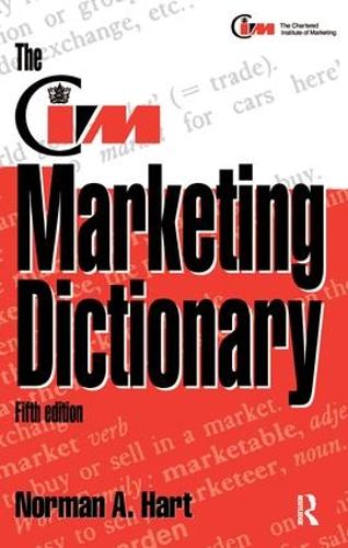 Паперова книга «The CIM Marketing Dictionary», авторів Джон Степлтон, Норман Гарт - фото №1