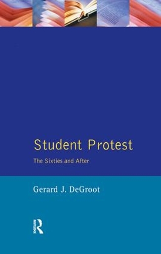 Бумажная книга «Student Protest: The Sixties and After», автор Жерар Ж. де Гроот - фото №1