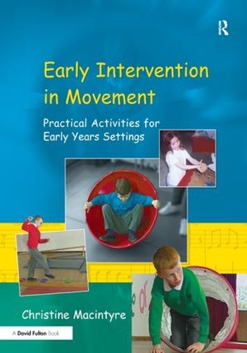 [object Object] «Early Intervention in Movement: Practical Activities for Early Years Settings», автор Крістін Макінтайр - фото №1