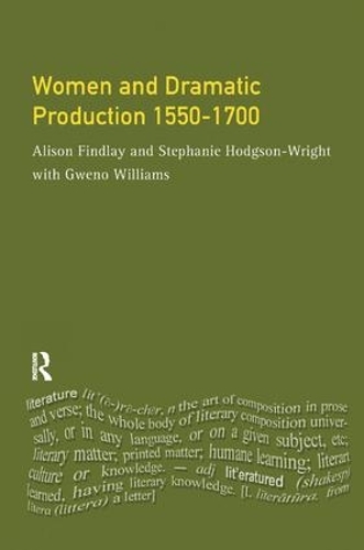 Бумажная книга «Women and Dramatic Production 1550 - 1700», авторов Элисон Финдли, Гвено Уильямс, Стефани Райт - фото №1