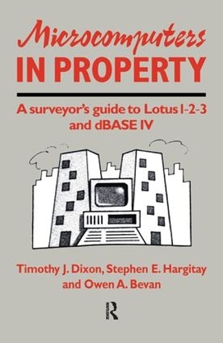Бумажная книга «Microcomputers in Property: A surveyor's guide to Lotus 1-2-3 and dBASE IV», авторов О. Беван, С. Харгитей, Т.Дж. Диксон - фото №1