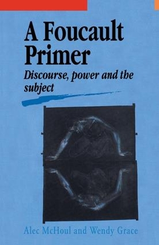 Бумажная книга «A Foucault Primer: Discourse, Power And The Subject», авторов Алек Макхоул, Венди Грейс - фото №1