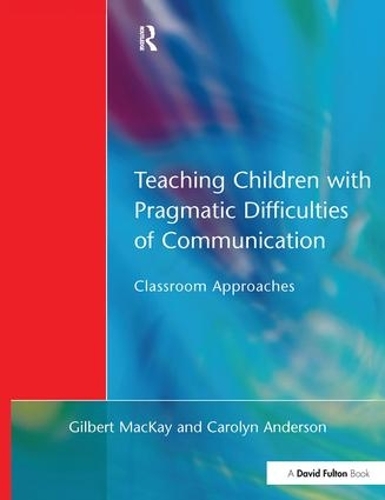 Бумажная книга «Teaching Children with Pragmatic Difficulties of Communication: Classroom Approaches», авторов Кэролин Андерсон, Гилбер Маккей - фото №1