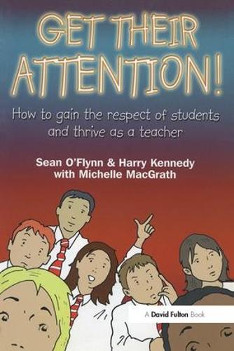 Бумажная книга «Get Their Attention!: Handling Conflict and Confrontation in Secondary Classrooms, Getting Their Attention!», авторов Гарри Кеннеди, Мишель Макграт, Шон О'Флинн - фото №1