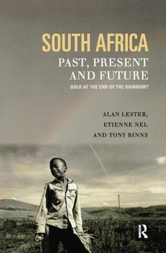 Бумажная книга «South Africa, Past, Present and Future: Gold at the End of the Rainbow?», авторов Алан Лестер, Этьен Нель, Тони Биннс - фото №1