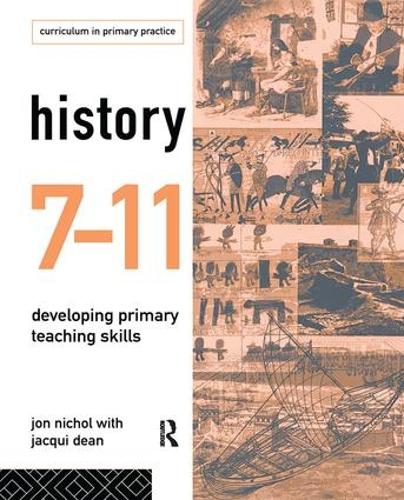 Паперова книга «History 7-11: Developing Primary Teaching Skills», авторів Жаккі Дін, Джон Нікол - фото №1