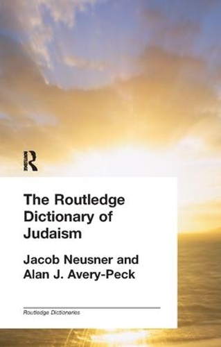 [object Object] «The Routledge Dictionary of Judaism», авторов Алан Эйвери-Пек, Джейкоб Нойснер - фото №1
