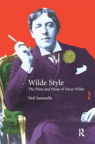 Бумажная книга «Wilde Style: The Plays and Prose of Oscar Wilde», автор Нил Саммеллс - фото №1