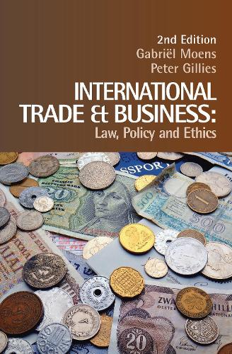 Бумажная книга «International Trade and Business: Law, Policy and Ethics», авторов Габриэль Моэнс, Питер Гиллис - фото №1