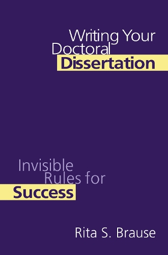 Бумажная книга «Writing Your Doctoral Dissertation: Invisible Rules for Success», автор Рита С. Браузе - фото №1