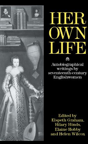 Паперова книга «Her Own Life: Autobiographical Writings by Seventeenth-Century Englishwomen» - фото №1