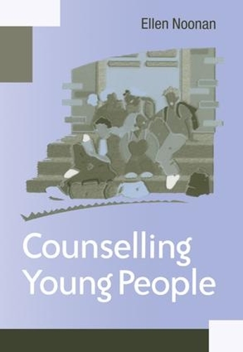 Паперова книга «Counselling Young People», авторів Еллен Нунан, Пані Еллен Нунан - фото №1
