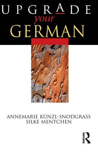 Бумажная книга «Upgrade your German», авторов Аннемари Кюнцль-Снодграсс, Силке Ментхен - фото №1