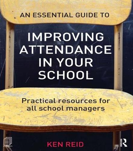 Паперова книга «An Essential Guide to Improving Attendance in your School: Practical resources for all school managers», автор Кен Рід - фото №1