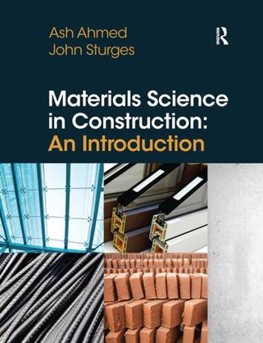 Бумажная книга «Materials Science In Construction: An Introduction», авторов Аршад Ахмед, Джон Стерджес - фото №1