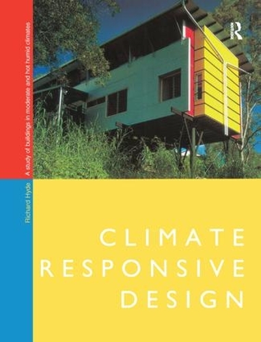 Бумажная книга «Climate Responsive Design: A Study of Buildings in Moderate and Hot Humid Climates», автор Ричард Хайд - фото №1