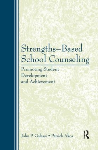 Паперова книга «Strengths-Based School Counseling: Promoting Student Development and Achievement», авторів Джон П. Галассі, Патрік Акос - фото №1
