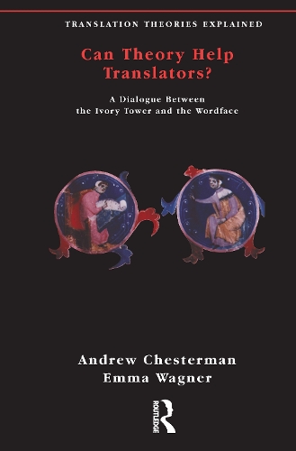 [object Object] «Can Theory Help Translators?: A Dialogue Between the Ivory Tower and the Wordface», авторов Эндрю Честерман, Эмма Вагнер - фото №1