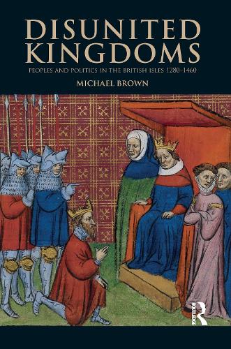 Паперова книга «Disunited Kingdoms: Peoples and Politics in the British Isles 1280-1460», автор Майкл Браун - фото №1