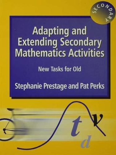 Бумажная книга «Adapting and Extending Secondary Mathematics Activities: New Tasks FOr Old», авторов Пэт Перкс, Стефани Престейдж - фото №1