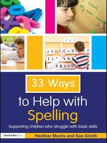 Бумажная книга «33 Ways to Help with Spelling: Supporting Children who Struggle with Basic Skills», авторов Хизер Моррис, Сью Смит - фото №1