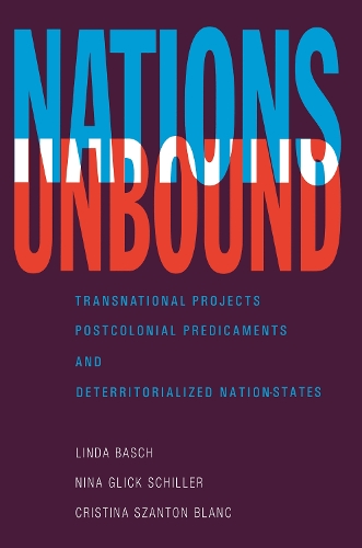 Паперова книга «Nations Unbound: Transnational Projects, Postcolonial Predicaments and Deterritorialized Nation-States», авторів Крістіна Сантон Бланк, Лінда Баш, Ніна Глік Шиллер - фото №1