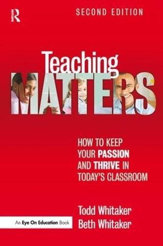 Бумажная книга «Teaching Matters: How to Keep Your Passion and Thrive in Today's Classroom», авторов Бет Уитакер, Тодд Уитакер - фото №1