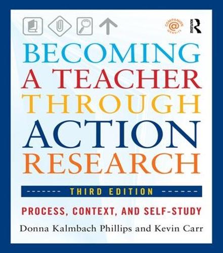 Паперова книга «Becoming a Teacher through Action Research: Process, Context, and Self-Study», авторів Донна Калмбах Філліпс, Кевін Карр - фото №1