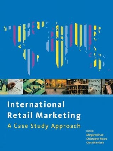 Бумажная книга «International Retail Marketing», авторов Кристофер Мур, Грете Биртвистл, Маргарет Брюс - фото №1