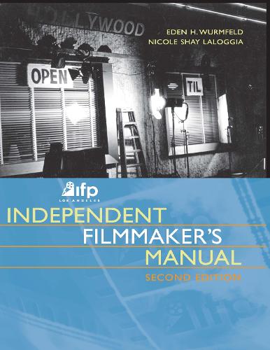 Бумажная книга «IFP/Los Angeles Independent Filmmaker's Manual», авторов Эден Х. Вурмфельд, Николь Лалоджиа - фото №1