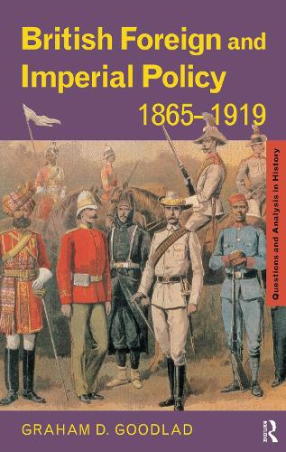 Бумажная книга «British Foreign and Imperial Policy 1865-1919», автор Грэм Гудлад - фото №1
