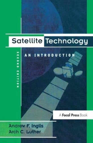 Бумажная книга «Satellite Technology: An Introduction», авторов Эндрю Ф. Инглис, Арч Лютер - фото №1