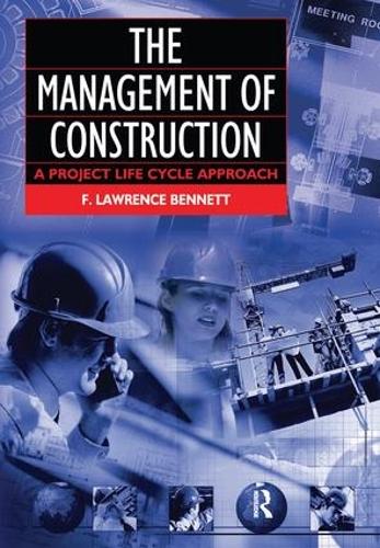 Паперова книга «The Management of Construction: A Project Lifecycle Approach», автор Ф. Лоуренс Беннетт - фото №1