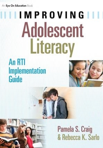 Паперова книга «Improving Adolescent Literacy: An RTI Implementation Guide», авторів Памела Крейг, Ребекка Сарло - фото №1