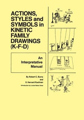 Бумажная книга «Action, Styles, And Symbols In Kinetic Family Drawings Kfd», авторов Роберт К. Бернс, С. Гарвард Кауфман - фото №1