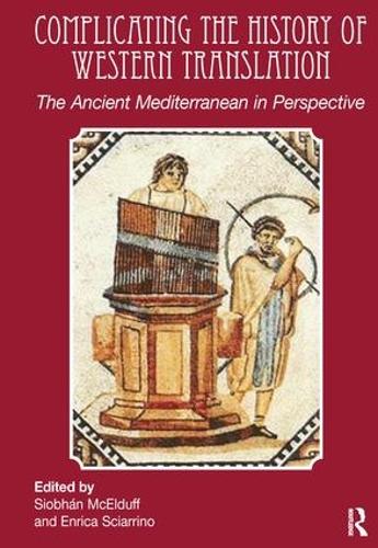 Бумажная книга «Complicating the History of Western Translation: The Ancient Mediterranean in Perspective», авторов Энрика Скьяррино, Шивон МакЭлдафф - фото №1