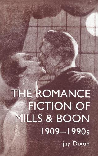 Бумажная книга «The Romantic Fiction Of Mills & Boon, 1909-1995», авторов Джей Диксон, Джей Диксон. - фото №1