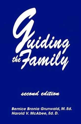 Паперова книга «Guiding The Family: Practical Counseling Techniques», авторів Берніс Броня Грюнвальд, Гарольд МакЕбі - фото №1