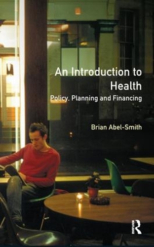 Бумажная книга «An Introduction To Health: Policy, Planning and Financing», автор Брайан Абель-Смит - фото №1