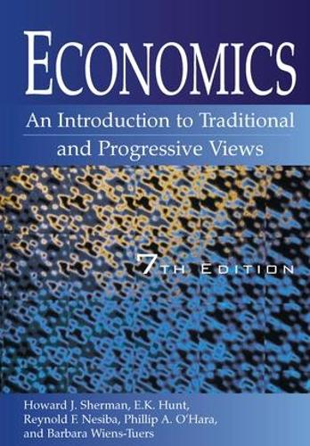 Бумажная книга «Economics: An Introduction to Traditional and Progressive Views: An Introduction to Traditional and Progressive Views», авторов Барбара А. Виенс-Туэрс, Э. К. Хант, Говард Дж. Шерман, Филипп О'Хара, Рейнольд Ф. Несиба - фото №1