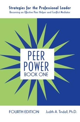 Бумажная книга «Peer Power, Book One: Strategies for the Professional Leader: Becoming an Effective Peer Helper and Conflict Mediator», автор Джудит А. Тиндалл - фото №1