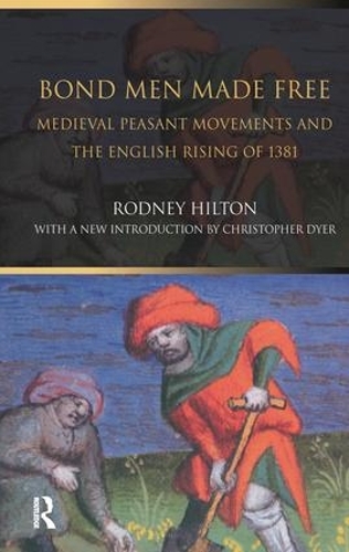 Бумажная книга «Bond Men Made Free: Medieval Peasant Movements and the English Rising of 1381», автор Родни Хилтон - фото №1