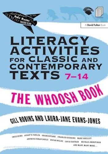 Бумажная книга «Literacy Activities for Classic and Contemporary Texts 7-14: The Whoosh Book», авторов Гилл Робинс, Лора-Джейн Эванс-Джонс - фото №1