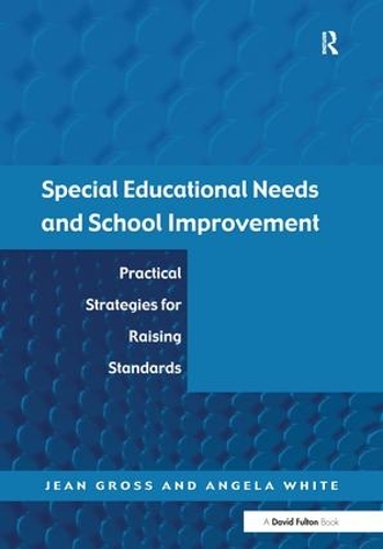 Бумажная книга «Special Educational Needs and School Improvement: Practical Strategies for Raising Standards», авторов Анджела Уайт, Жан Гросс - фото №1