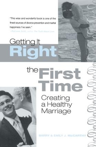 Бумажная книга «Getting It Right the First Time: Creating a Healthy Marriage», авторов Барри Маккарти, Эмили Дж. Маккарти - фото №1