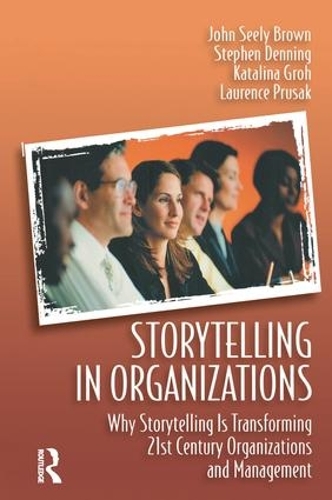 Паперова книга «Storytelling in Organizations», авторів Джон Сілі Браун, Каталіна Ґрох, Лоуренс Прусак, Стівен Деннінг - фото №1
