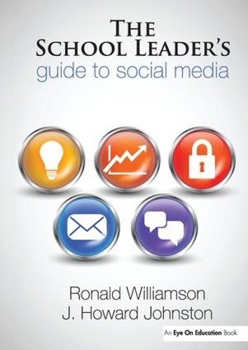 Бумажная книга «The School Leader's Guide to Social Media», авторов Говард Джонстон, Рональд Уильямсон - фото №1