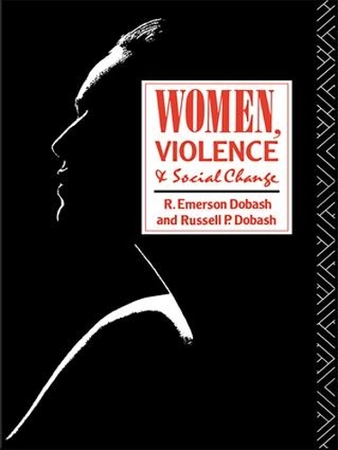 Бумажная книга «Women, Violence and Social Change», авторов Р. Эмерсон Добаш, Рассел П. Добаш - фото №1